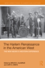 The Harlem Renaissance in the American West : The New Negro's Western Experience - eBook