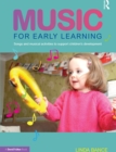 Music for Early Learning : Songs and musical activities to support children's development - eBook