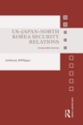 US-Japan-North Korea Security Relations : Irrepressible Interests - eBook