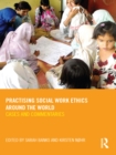 Practising Social Work Ethics Around the World : Cases and Commentaries - eBook