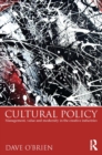 Cultural Policy : Management, Value & Modernity in the Creative Industries - eBook
