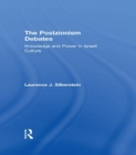The Postzionism Debates : Knowledge and Power in Israeli Culture - eBook