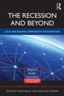 The Recession and Beyond : Local and Regional Responses to the Downturn - eBook
