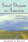 Sweet Dreams in America : Making Ethics and Spirituality Work - eBook