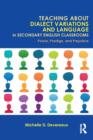 Teaching About Dialect Variations and Language in Secondary English Classrooms : Power, Prestige, and Prejudice - eBook