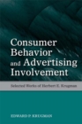 Consumer Behavior and Advertising Involvement : Selected Works of Herbert E. Krugman - eBook
