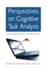 Perspectives on Cognitive Task Analysis : Historical Origins and Modern Communities of Practice - eBook