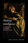 Mating Intelligence : Sex, Relationships, and the Mind's Reproductive System - eBook