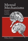 Mental Mechanisms : Philosophical Perspectives on Cognitive Neuroscience - eBook