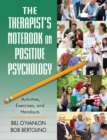 The Therapist's Notebook on Positive Psychology : Activities, Exercises, and Handouts - eBook