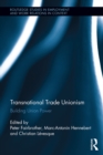 Transnational Trade Unionism : Building Union Power - Peter Fairbrother
