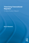 Theorising Transnational Migration : The Status Paradox of Migration - eBook