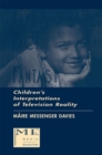 Fake, Fact, and Fantasy : Children's Interpretations of Television Reality - eBook