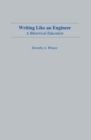 Writing Like An Engineer : A Rhetorical Education - eBook