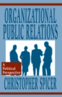 Organizational Public Relations : A Political Perspective - eBook