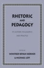 Rhetoric and Pedagogy : Its History, Philosophy, and Practice: Essays in Honor of James J. Murphy - eBook
