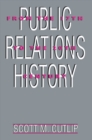 Public Relations History : From the 17th to the 20th Century: The Antecedents - eBook