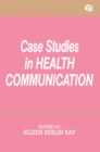 Case Studies in Health Communication - eBook