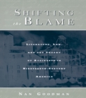 Shifting the Blame : Literature, Law, and the Theory of Accidents in Nineteenth Century America - eBook