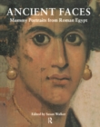 Ancient Faces : Mummy Portraits in Roman Egypt - eBook