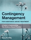 Contingency Management for Substance Abuse Treatment : A Guide to Implementing This Evidence-Based Practice - eBook