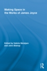 Making Space in the Works of James Joyce - eBook