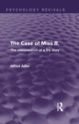 The Case of Miss R. : The Interpretation of a Life Story - eBook