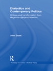 Dialectics and Contemporary Politics : Critique and Transformation from Hegel through Post-Marxism - eBook