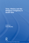 Time, History and the Religious Imaginary in South Asia - eBook