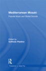 Mediterranean Mosaic : Popular Music and Global Sounds - eBook