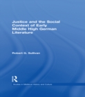 Justice and the Social Context of Early Middle High German Literature - eBook