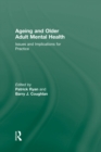Ageing and Older Adult Mental Health : Issues and Implications for Practice - eBook