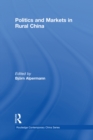 Politics and Markets in Rural China - eBook
