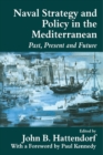 Naval Policy and Strategy in the Mediterranean : Past, Present and Future - eBook