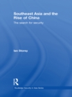 Southeast Asia and the Rise of China : The Search for Security - eBook
