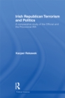 Irish Republican Terrorism and Politics : A Comparative Study of the Official and the Provisional IRA - Kacper Rekawek