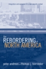 The Rebordering of North America : Integration and Exclusion in a New Security Context - eBook