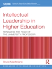 Intellectual Leadership in Higher Education : Renewing the role of the university professor - eBook