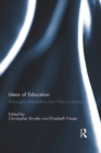 Ideas of Education : Philosophy and politics from Plato to Dewey - eBook