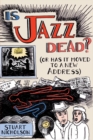 Is Jazz Dead? : Or Has It Moved to a New Address - eBook