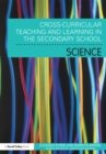 Cross Curricular Teaching and Learning in the Secondary School... Science - eBook