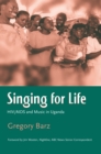 Singing For Life : HIV/AIDS and Music in Uganda - eBook