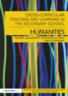 Cross-Curricular Teaching and Learning in the Secondary School... Humanities : History, Geography, Religious Studies and Citizenship - eBook