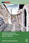 European Integration and Transformation in the Western Balkans : Europeanization or Business as Usual? - eBook