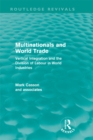 Multinationals and World Trade (Routledge Revivals) : Vertical Integration and the Division of Labour in World Industries - eBook