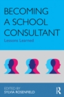 Becoming a School Consultant : Lessons Learned - eBook