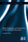 Black Citizenship and Authenticity in the Civil Rights Movement - eBook