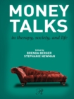 Money Talks : in Therapy, Society, and Life - eBook