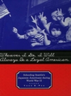 Wherever I Go, I Will Always Be a Loyal American : Seattle's Japanese American Schoolchildren During World War II - eBook