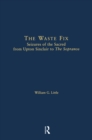 The Waste Fix : Seizures of the Sacred from Upton Sinclair to the Sopranos - eBook